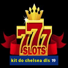 kit do chelsea dls 19